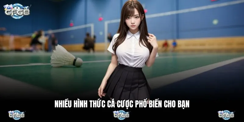 Nhiều hình thức cá cược phổ biến cho bạn