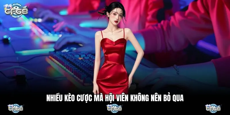 Nhiều kèo cược mà hội viên không nên bỏ qua