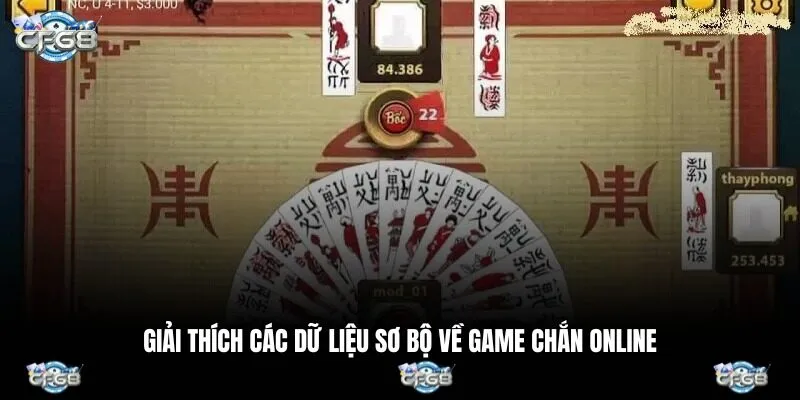 Giải thích các dữ liệu sơ bộ về game chắn online