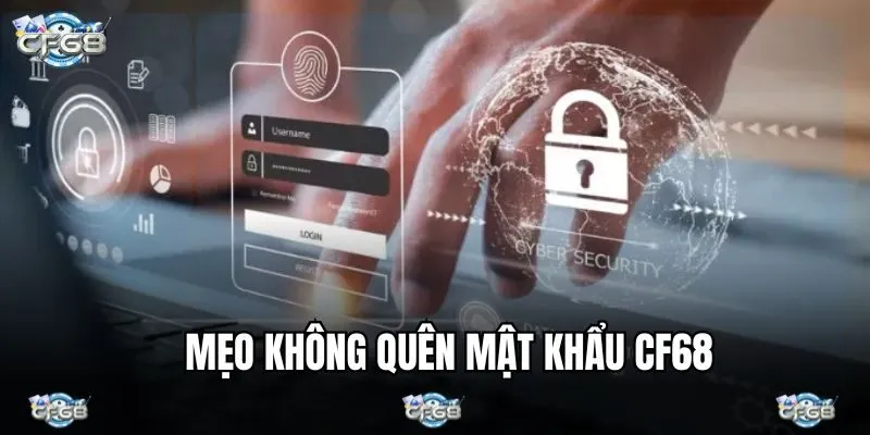 Mẹo tránh quên mật khẩu đăng nhập nhà cái CF68